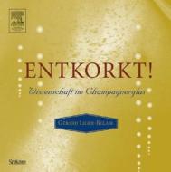 Entkorkt! di Gerard Liger-Belair edito da Spektrum Akademischer Verlag