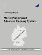 Master Planning Mit Advanced Planning Systems di Horst Tempelmeier edito da Books on Demand