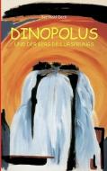 Dinopolus Und Der Berg Des Ursprungs di Berthold Deck edito da Books On Demand