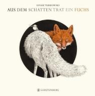 Aus dem Schatten trat ein Fuchs di Einar Turkowski edito da Gerstenberg Verlag