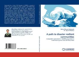 A path to disaster resilient communities di Bibhuti Bhusan Gadanayak, Dr. Jayant K Routray edito da LAP Lambert Acad. Publ.