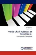 Value Chain Analysis of Mushroom di Airin Rahman, Shankar Raha edito da LAP Lambert Academic Publishing