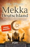 Mekka Deutschland di Udo Ulfkotte edito da Kopp Verlag
