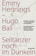 Seiltänzer noch im Dunkeln di Emmy Hennings, Hugo Ball edito da Wunderhorn