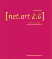Net.Art.2.0: New Materials Towards Net Art di Rudiger Schestag, Tilman Baumgartel edito da Verlag Fur Mododerne Kunst