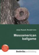 Mesoamerican Ballgame di Jesse Russell, Ronald Cohn edito da Book On Demand Ltd.