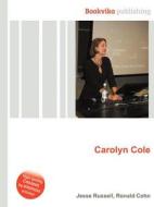 Carolyn Cole di Jesse Russell, Ronald Cohn edito da Book On Demand Ltd.