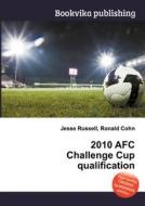 2010 Afc Challenge Cup Qualification edito da Book On Demand Ltd.