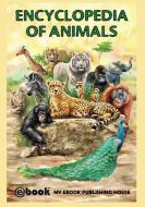 Encyclopedia of Animals di Publishing House My Ebook edito da SC Active Business Development SRL