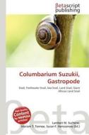 Columbarium Suzukii, Gastropode edito da Betascript Publishing