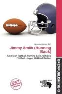 Jimmy Smith (running Back) edito da Brev Publishing