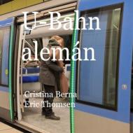 U-Bahn alemán di Cristina Berna, Eric Thomsen edito da Books on Demand