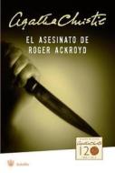 El Asesinato de Roger Ackroyd = The Murder of Roger Ackroyd di Agatha Christie edito da Rba Libros