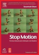 Stop Motion - Traducao Da 2 Edicao di Susannah Shaw edito da Focal Press