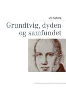 Grundtvig, dyden og samfundet di Ole Nyborg edito da Books on Demand