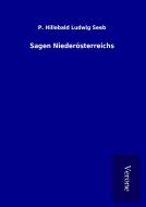 Sagen Niederösterreichs di P. Hillebald Ludwig Seeb edito da TP Verone Publishing