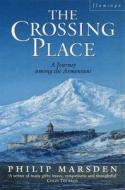 The Crossing Place di Philip Marsden-Smedley edito da HarperCollins Publishers