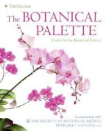 The Botanical Palette: Color for the Botanical Painter di Margaret Stevens, Society of Botanical Artists edito da Collins Publishers