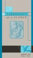 Cardiology At A Glance di Johnny Lee, Paul Lee edito da Mcgraw-hill Education - Europe