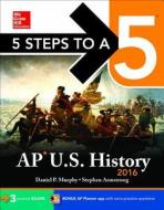 5 Steps To A 5 Ap Us History di Daniel Murphy edito da Mcgraw-hill Education - Europe