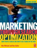 Marketing Through Search Optimization: How People Search and How to Be Found on the Web di Alex Michael edito da Society for Neuroscience
