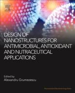 Design of Nanostructures for Versatile Therapeutic Applications edito da William Andrew Publishing