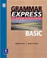 Grammar Express Basic, with Answer Key di Marjorie Fuchs, Irene E. Schoenberg, Margo Bonner edito da Pearson Education (US)