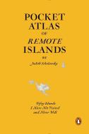 Pocket Atlas of Remote Islands: Fifty Islands I Have Not Visited and Never Will di Judith Schalansky edito da PENGUIN GROUP