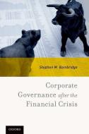 Corporate Governance After the Financial Crisis di Stephen M. Bainbridge edito da OXFORD UNIV PR