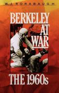 Berkeley at War di W. J. Rorabaugh edito da Oxford University Press Inc