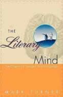 The Literary Mind di Mark Turner edito da OUP USA