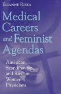 Medical Careers and Feminist Agendas di Elianne Riska edito da Taylor & Francis Inc