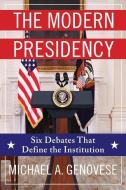 The Modern Presidency di Michael Genovese edito da Columbia University Press