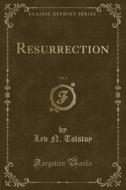 Resurrection, Vol. 1 (classic Reprint) di Lev N Tolstoy edito da Forgotten Books