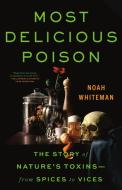 Most Delicious Poison di Noah Whiteman edito da Little Brown and Company