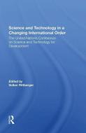 Science And Technology In A Changing International Order di Volker Rittberger edito da Taylor & Francis Ltd