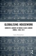 Globalising Housework di Laura Humphreys edito da Taylor & Francis Ltd