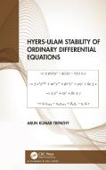 Hyers-Ulam Stability Of Ordinary Differential Equations di Arun Kumar Tripathy edito da Taylor & Francis Ltd