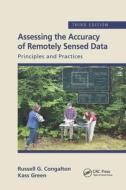 Assessing The Accuracy Of Remotely Sensed Data di Russell G. Congalton, Kass Green edito da Taylor & Francis Ltd