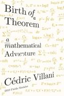 Birth of a Theorem: A Mathematical Adventure di Cedric Villani edito da FARRAR STRAUSS & GIROUX