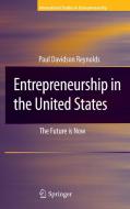Entrepreneurship in the United States: The Future Is Now di Paul D. Reynolds edito da SPRINGER NATURE