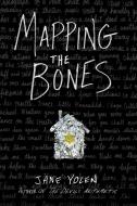 Mapping the Bones di Jane Yolen edito da PENGUIN YOUNG READERS GROUP
