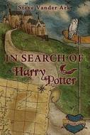 In Search of Harry Potter di Steve Vander Ark edito da Methuen Publishing Ltd