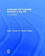 Language and Linguistic Diversity in the Us: An Introduction di Susan Tamasi, Lamont Antieau edito da ROUTLEDGE