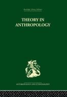 Theory In Anthropol Liban V86 di Robert A. Manners, David Kaplan edito da Taylor & Francis Ltd