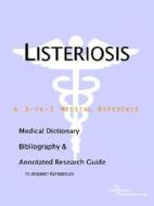 Listeriosis - A Medical Dictionary, Bibliography, And Annotated Research Guide To Internet References di Icon Health Publications edito da Icon Group International