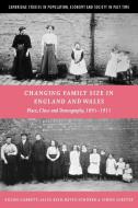 Changing Family Size in England and Wales di Eilidh Garrett, Alice Reid, Kevin Schurer edito da Cambridge University Press