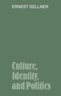 Culture, Identity, and Politics di Ernest Gellner edito da Cambridge University Press