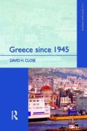 Greece since 1945 di David H. Close edito da Taylor & Francis Ltd