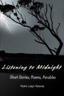 Listening to Midnight di Rokki Leigh Reeves edito da iUniverse